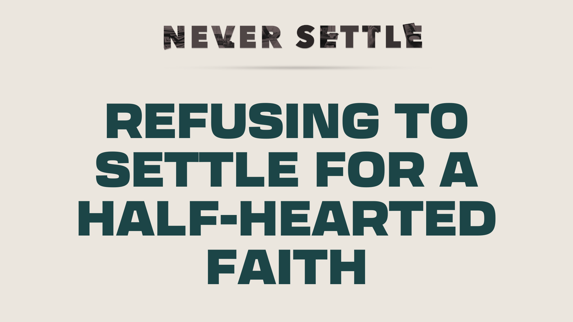 Refusing To Settle For A Half-Hearted Faith